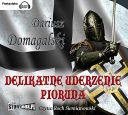 Dariusz Domagalski - Cykl Krzyzacki (tom 1) Delikatne uderzenie pioruna