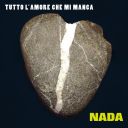 Nada - Tutto l'amore che mi manca (2004) [Flac]