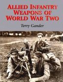 Allied Infantry Weapons of WW II