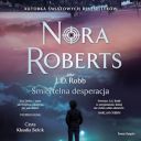 Nora Roberts - Śmiertelna desperacja (2024) [audiobook PL] 