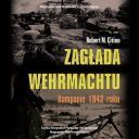 Robert M. Citino - Zagłada Wehrmachtu (2025) [audiobook PL] 