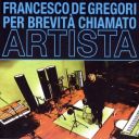 Francesco De Gregori - Per Brevità Chiamato Artista (2008) [Flac 16-44]