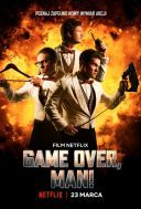 Game Over, Man! (2018) [WEB-DL][Lektor PL] [joanna668]