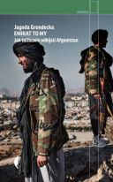 Emirat to my. Jak talibowie odbijali Afganistan (2026) - Jagoda Grondecka [pdf, epub, azw3] [PL]