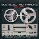 Various - 80s Electro Tracks - Vinyl Edition (Volume 1) (2019) [32/384] [WavPack] (image+.cue) [ToAlien]
