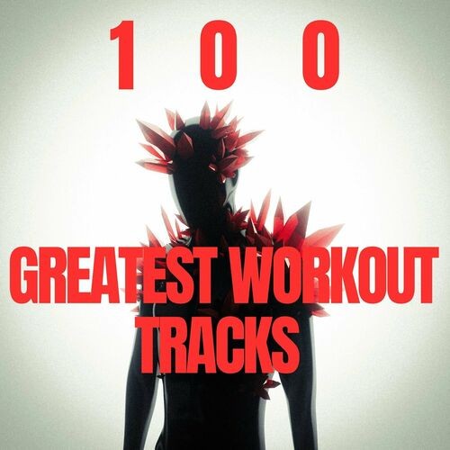 	VA - 100 Greatest Workout Tracks (2025) [Mp3@320kbps]