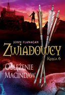 John Flanagan - Zwiadowcy Tom 6 - Oblezenie Macindaw