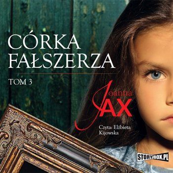 Joanna Jax - Córka fałszerza. Tom 3 [Audiobook PL] [mp3@] [rar]  [FIONA9]
