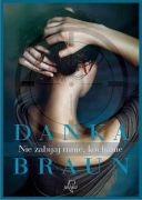 Danka Braun - Nie zabijaj mnie, kochanie