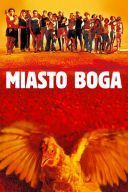 Miasto Boga / City of God / Cidade de Deus (2002) [DVDRip M56] [H264] [720x576] [Lektor PL] [avi] [FIONA9]