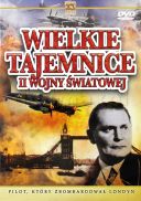 Wielkie Tajemnice II Wojny Światowej S01E23 Pilot który zbombardował Londyn  [PL.580p.TVRip.x264-Lysol1] [serial polski] [mp4]  [FIONA9]