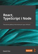 React, TypeScript i Node  Tworzenie aplikacji internetowych typu fullstack - David Choi (2022, Helion) [epub]  [FIONA9]