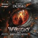 Rafał Dębski - Księżycowy Sztylet. Wilkozacy (2025) [audiobook PL] 