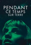 Tymczasem na Ziemi / Pendant ce temps sur Terre (2024) [1080p] [WEB-DL] [H264] [DD2.0-S56] [Lektor i Napisy PL]
