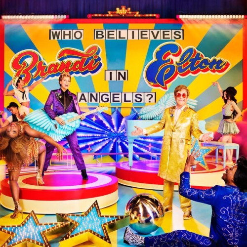 Elton John &amp; Brandi Carlile - Who Believes In Angels (2025) [Mp3@320kbps]