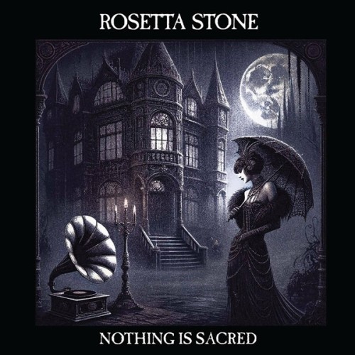 Rosetta Stone - Nothing Is Sacred (2025) [FLAC]