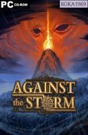 Against the Storm [v1.10.3R+DLC] *2021* [MULTI-PL] [PORTABLE] [EXE] [ToAlien]