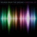 Sounds From The Ground - Spectral EP (2010) [FLAC]