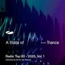 Various Artists - A State of Trance Radio Top 50 – 2025 Vol 1 (2025) [MP3 320kbps]