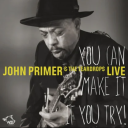 John Primer & The Teardrops - You Can Make It If You Try. Live (2014) [FLAC] lossless