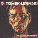 Tomek Lipiński - To, Czego Pragniesz (2015) [FLAC] (image+.cue), lossless [ToAlien]