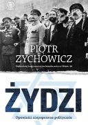 Piotr Zychowicz - Żydzi  Opowieści niepoprawne politycznie (2023)  [Audiobook PL] [mp3] [rar]  [FIONA9]