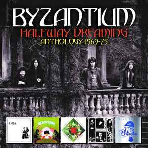 BYZANTIUM - HALFWAY DREAMING: ANTHOLOGY 1969-75 (2021) [CD4: LIVE/STUDIO (1974)] [WMA] [FALLEN ANGEL]