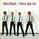 Decibel - Vivo Da Re (1980) [Flac 16-44]