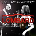 Lombard - 20 lat - Koncert Przezyj to sam (2002) [FLAC]