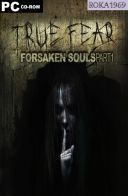 True Fear: Forsaken Souls Part 1 [v2.0.12:608] *2016* [MULTI-ENG] [PORTABLE] [RAR]
