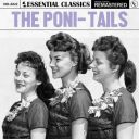 The Poni–Tails - Essential Classics Vol. 222 The Poni-Tails (2024) [Flac]