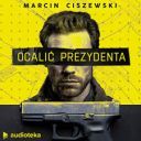 Marcin Ciszewski - Ocalic prezydenta (2025) [audiobook PL] Superprodukcja