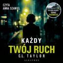 C. L. Taylor - Kazdy Twoj ruch [audiobook PL]