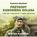 Slawinski Kazimierz - Przygody kanoniera Dolasa, czyli Jak rozpetalem druga wojne swiatowa 2013 [MP3@128kbps]