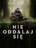 Nie oddalaj się / Never Let Go (2024) [1080p] [WEB-DL] [H264] [DD5.1-S56] [Lektor PL]