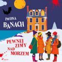 Iwona Banach - Pewnej zimy nad morzem (2025) [audiobook PL]