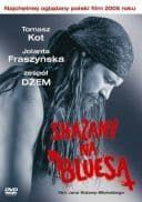 Skazany na bluesa (2005) [PL.HDR.AI.UP.2160p.HD.VOD.AC3-ChrisVPS] [Film polski] [mkv] [FIONA9] [#463 TOPFILMYFILMWEB]