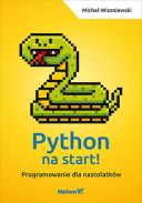 Python na start! Programowanie dla nastolatków (2017, Helion) - Michał Wiszniewski [PL] [PDF] [EPUB] [FIONA9]