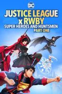 Liga Sprawiedliwości x RWBY: Superbohaterowie i Łowcy cz  1 / Justice League x RWBY: Super Heroes and Huntsmen Part One (2023) [PL BDRip XviD-K83] [Lektor PL] [avi]  [FIONA9]