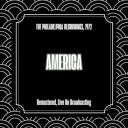 America - The Philadelphia Recordings 1972 (Remastered Live On Broadcasting) (2025) [FLAC]