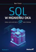SQL w mgnieniu oka. Opanuj język zapytań w 10 minut dziennie. Wydanie V (2021, Helion) - Ben Forta  [PL] [PDF] [EPUB] [FIONA9]