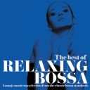 VA - The Best of Relaxing Bossa [Lounge Music Top Selection from the Classic Bossa Standards] (2015) [MP3 320kbps]