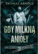 Thomas Arnold - Gdy milkna anioly (2025) [audiobook PL]