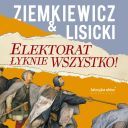 Rafal A. Ziemkiewicz, Pawel Lisicki - Elektorat lyknie wszystko (2025) [audiobook PL]