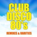 (Italo-Disco, Euro-Disco) VA - Club Disco 80's Remixes & Rarities - [2009] [FLAC] [ToAlien]