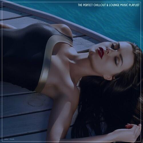 VA - The Perfect Chillout &amp; Lounge Music Playlist (2025) [mp3@320kbps]
