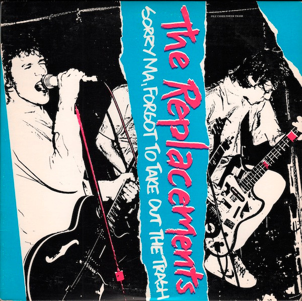 THE REPLACEMENTS - SORRY MA, FORGOT TO TAKE OUT THE TRASH (1981/2012) [MP3@320] [FALLEN ANGEL]