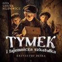 Krzysztof Beska - Tymek i tajemnicza szkatulka (2025) [audiobook PL]