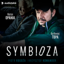Piotr Rogoza, Krzysztof Komander - Symbioza (2022) [audiobook PL] Superprodukcja