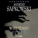 Andrzej Sapkowski - Saga o Wiedxminie Tomy 1-21 Superprodukcje [Perrasso] [Audiobook PL] [mp3]